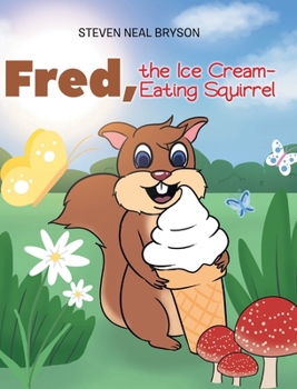 Hardcover Fred, the Ice Cream-Eating Squirrel Book