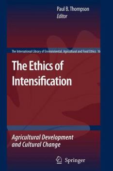 Paperback The Ethics of Intensification: Agricultural Development and Cultural Change Book