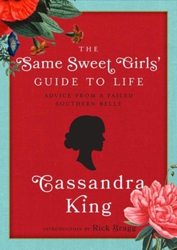 Hardcover The Same Sweet Girls' Guide to Life: Advice from a Failed Southern Belle Book