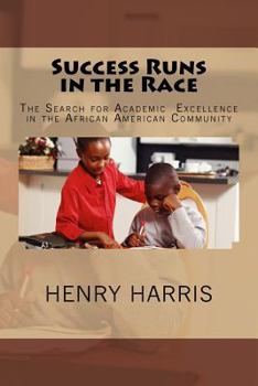 Paperback Success Runs in the Race: The Search for Academic Excellence in the African American Community Book