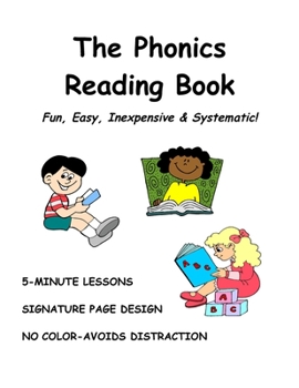 Paperback The PHONICS READING BOOK: Teach Your Child To Read With Fun & Easy Lessons! Book