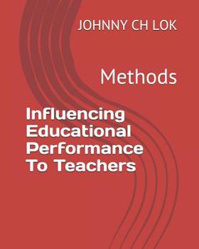 Paperback Influencing Educational Performance To Teachers: Methods Book