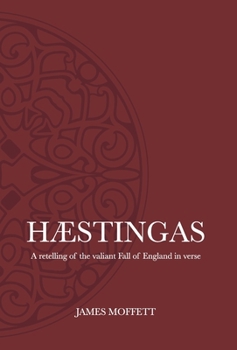 Hardcover Hæstingas: A retelling of the valiant fall of England in verse Book
