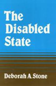 The Disabled State (Health Society And Policy) - Book  of the Health, Society, and Policy