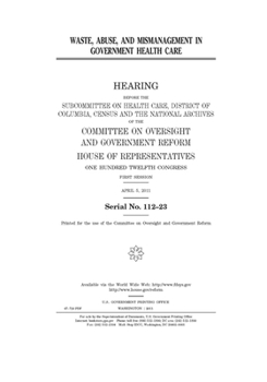 Waste, abuse, and mismanagement in government health care