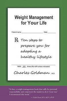 Paperback Weight Management for Your Life: Ten Steps to Prepare You for Adopting a Healthy Lifestyle Book