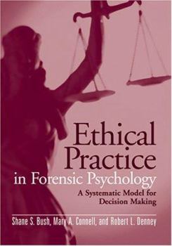 Hardcover Ethical Practice in Forensic Psychology: A Systematic Model for Decision Making Book