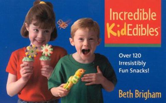 Paperback Incredible Kidedibles: Over 120 Irresistibly Fun Snacks Book