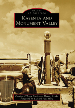 Kayenta and Monument Valley (Images of America: Arizona) - Book  of the Images of America: Arizona