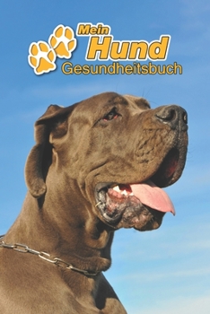 Mein Hund Gesundheitsbuch: Blaue Dogge | 109 Seiten, 15cm x 23cm ca. A5 | Notizbuch zum Ausfüllen für Impfungen, Tierarztbesuche, ... Hundebesitzer | Eintragbuch (German Edition)