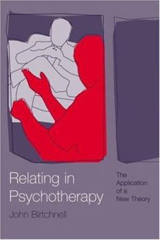 Paperback Relating in Psychotherapy: The Application of a New Theory Book