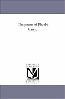 The poems of Phoebe Carey