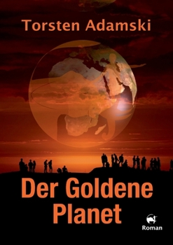 Paperback Der Goldene Planet: Ein psychologischer Science Fiction [German] Book