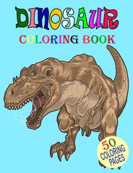 Paperback Dinosaur Coloring Book.: 50 coloring pages: Includes fun and interesting dinosaur Design Great Stress Relief Coloring Books for Adults and Kids Book