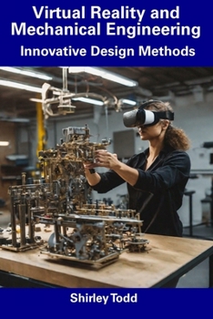 Paperback Virtual Reality and Mechanical Engineering: Innovative Design Methods Book