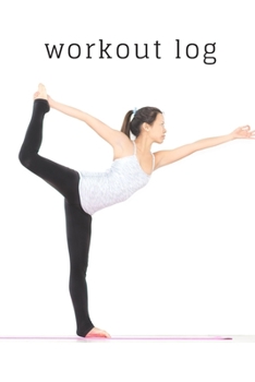 Workout log: (Diary, Journal) #15. 110 pages, advanced tables, 6 x 9 inches.