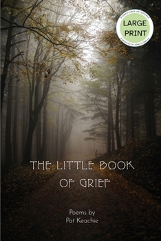 The Little Book of Grief - Large Print: For A Wounded Heart (Storeylines Accessible - Large Print Editions)
