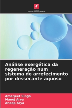 Paperback Análise exergética da regeneração num sistema de arrefecimento por dessecante aquoso [Portuguese] Book