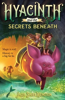 Hyacinth and the Secrets Beneath - Book #1 of the Hyacinth