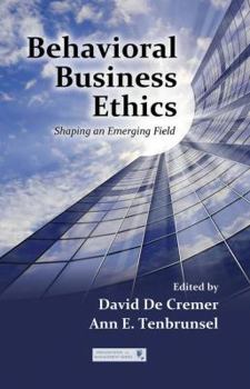 Paperback Behavioral Business Ethics: Shaping an Emerging Field Book