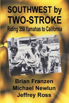 Paperback Southwest by Two-Stroke: Riding Yamaha 350s to California Book