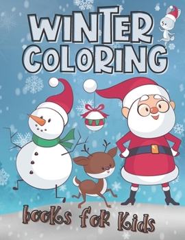 Paperback Winter Coloring Books for Kids: 25 Beautiful Pages to Color - Cute Christmas Penguin Snowman & Reindeer Coloring Book for Kids Book