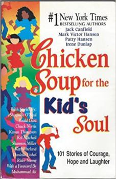 Paperback Chicken Soup for the Kid's Soul: 101 Stories of Courage, Hope and Laughter Book