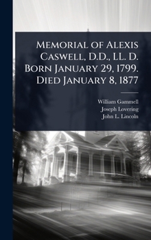 Hardcover Memorial of Alexis Caswell, D.D., LL. D. Born January 29, 1799. Died January 8, 1877 Book