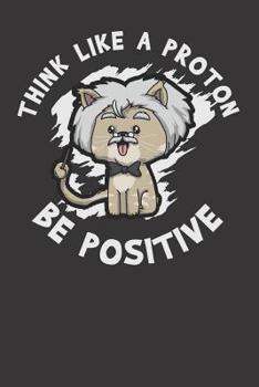 Paperback Notebook 6x9 120 Pages: College Ruled Funny Science Cat Saying Think Like A Proton Book
