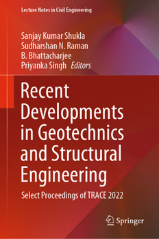Hardcover Recent Developments in Geotechnics and Structural Engineering: Select Proceedings of Trace 2022 Book