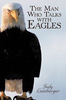 Paperback The Man Who Talks with Eagles Book