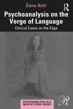 Paperback Psychoanalysis on the Verge of Language: Clinical Cases on the Edge Book