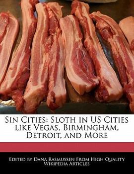 Sin Cities : Sloth in US Cities like Vegas, Birmingham, Detroit, and More