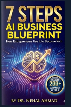 Paperback 7 Steps AI Business Blueprint: How Entrepreneurs Use It to Become Rich Book