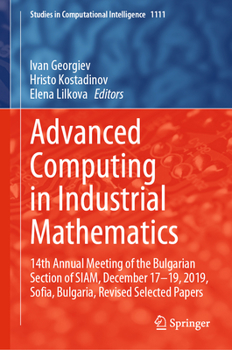 Hardcover Advanced Computing in Industrial Mathematics: 14th Annual Meeting of the Bulgarian Section of Siam, December 17-19, 2019, Sofia, Bulgaria, Revised Sel Book