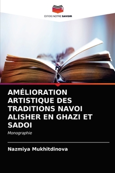 Paperback Amélioration Artistique Des Traditions Navoi Alisher En Ghazi Et Sadoi [French] Book