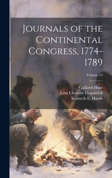 Hardcover Journals of the Continental Congress, 1774-1789; Volume 14 Book