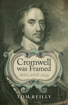 Paperback Cromwell Was Framed: Ireland 1649 Book