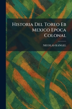 Paperback Historia Del Toreo Eb Mexico Epoca Colonal [Spanish] Book