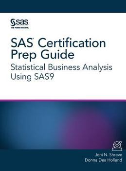 Hardcover SAS Certification Prep Guide: Statistical Business Analysis Using SAS9 Book