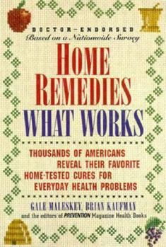 Hardcover Home Remedies: What Works: Thousands of Americans Reveal Their Favorite, Home-Tested Cures for Everyday Health Pro Book