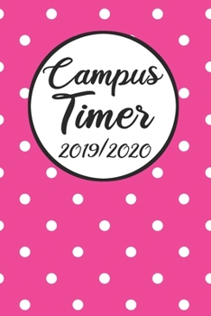 Campus Timer 2019/2020: Campustimer 2019 2020 | Studienplaner A5, Semesterkalender für Uni Studenten (German Edition)