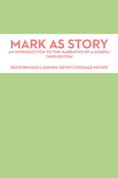 Mark As Story: An Introduction to the Narrative of a Gospel