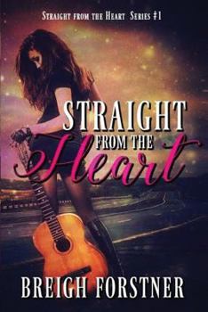 Straight from the Heart - Book #1 of the Straight from the Heart