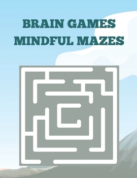 Paperback Brain Games Mindful Mazes: Amazing challenging maze book brain games mindful mazes Book