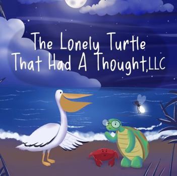 Paperback The Lonely Turtle That Had A Thought Book
