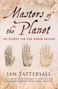 Hardcover Masters of the Planet: The Search for Our Human Origins Book