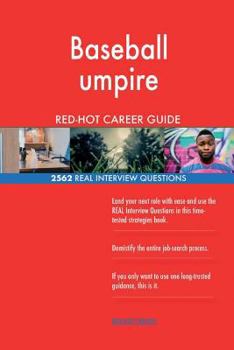 Paperback Baseball umpire RED-HOT Career Guide; 2562 REAL Interview Questions Book