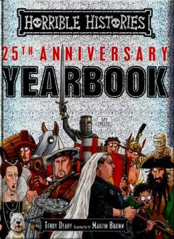 Hardcover Horrible Histories: Horrible Histories 25th Anniversary Yearbook Book