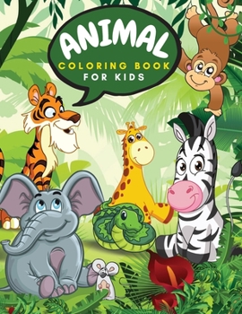 Paperback Animal Coloring Book For Kids: Awesome animals coloring book - Jungle book for kids - Cute Zoo Animals - Ages: 4-8 Book